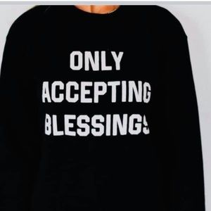 Only Accepting Blessings Sweatshirt